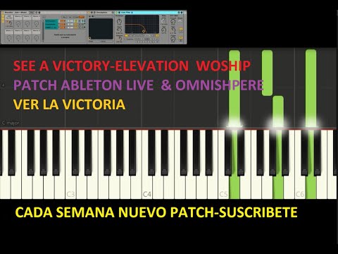 See A Victory - Ver La Victoria - Elevation Worship - Patch keys 2 - Ableton Live & Omnisphere 2