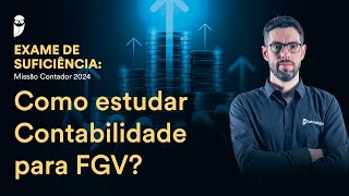 Como estudar Contabilidade para FGV?