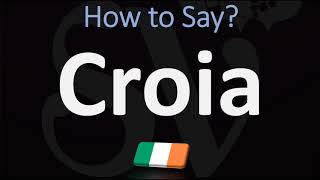 How to Pronounce Croia? (CORRECTLY) Irish Name Meaning &amp; Pronunciation