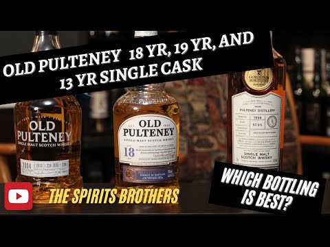 The Spirits Brothers Compare Old Pulteney 18 Yr, 19 YR, and 13 YR Single Cask - Which is best?