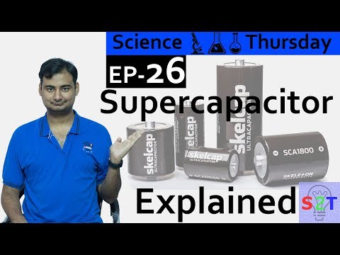 Supercapacitor Explained{Science Thursday Ep26}