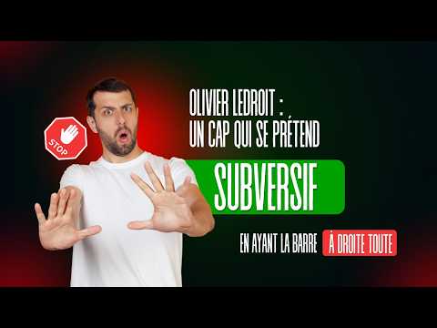 Olivier Ledroit : un cap qui se prétend subversif en ayant la barre à droite toute