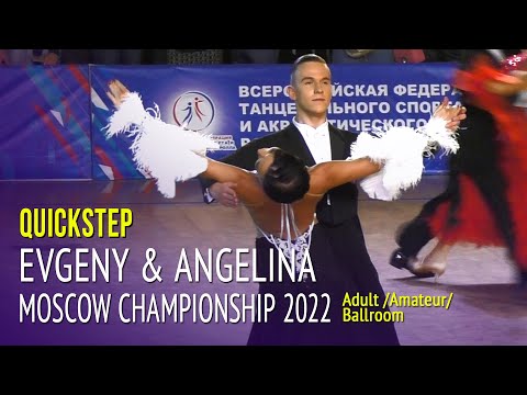 Quickstep = Evgeny Sveridonov & Angelina Barkova = 2022 Moscow Championship AdultBallroom