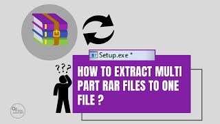 How to Extract Multi Part RAR Files to One File ?