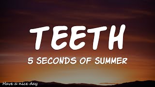 5 Seconds of Summer - Teeth (Lyrics)