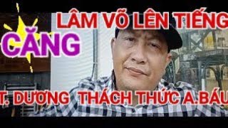 WHAT DID LAM VO SAY_THE REASON A.BAU Y/CAU CA JOINED IN & TH.DUONG CONTINUED TO CHALLENGE_ #thich...