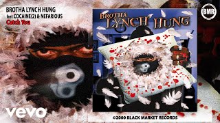 Brotha Lynch Hung - Catch You (Official Audio) ft. Cocaine2, Nefarious