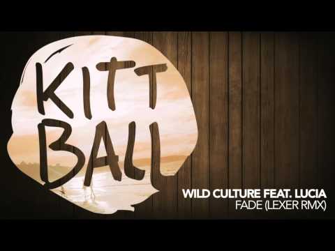 Wild Culture feat. Lucia - Fade (Lexer RMX)