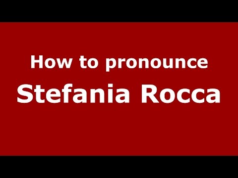 How to pronounce Stefania Rocca (Italian/Italy)  - PronounceNames.com