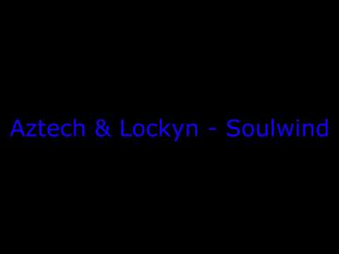 Soulwind - Aztech & Lockyn (Full Song) [HQ]