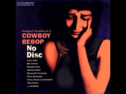 Cowboy Bebop   Want it all back