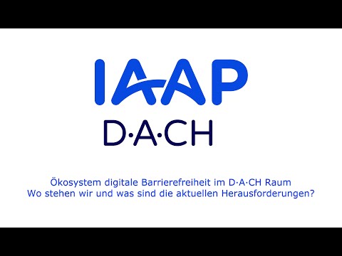IAAP D·A·CH Online-Seminar mit Panel-Diskussion: Ökosystem digitale Barrierefreiheit im D-A-CH Raum