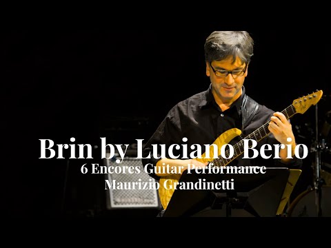 Brin by Luciano Berio | 6 Encores Guitar Performance by Maurizio Grandinetti