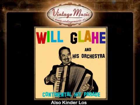 Will Glahe And His Orchestra -- Also Kinder Los