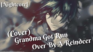 Nightcore - Grandma Got Run Over By A Reindeer (Cover) (Deeper Version)