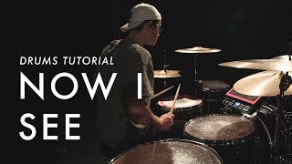 Now I See (Drums Tutorial)