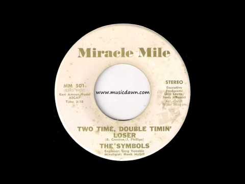 The Symbols - Two Time, Double Timin' Loser [Miracle Mile] Sweet Soul 45 Video