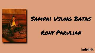 Download lagu Sampai Ujung Batas - Rony Parulian | Lirik Lagu mp3