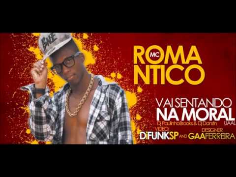 MC Romantico   Vai Sentando Na Moral   Música nova 2013 Dj Paulinho Brooks) Lançamento 2013