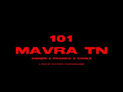 OWNER X FRANCO X CORLE - MAVRA TN  (Official Video Clip ) 4K