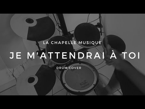 Je m'attendrai à toi - Drum Cover