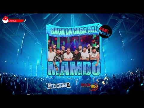 El Bloque 8 Saca la Casa Pal Mambo Remix