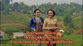 Download lagu Pop Sunda lawas  yang bikin nyentuh hati cocok buat sambil kerja mp3