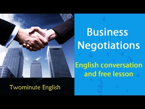 ビジネス交渉 - 交渉のためのビジネス英語 (Business Negotiations - Business English For Negotiations)