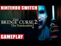 The Bridge Curse 2: The Extrication Nintendo Switch Gameplay