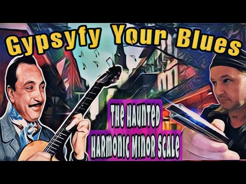 Gypsyfy Your Blues (The Harmonic Minor Scale Overview)