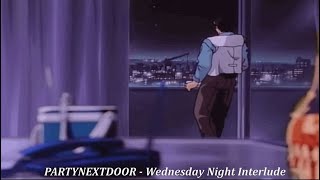 PARTYNEXTDOOR - Wednesday Night Interlude (With Lyrics)