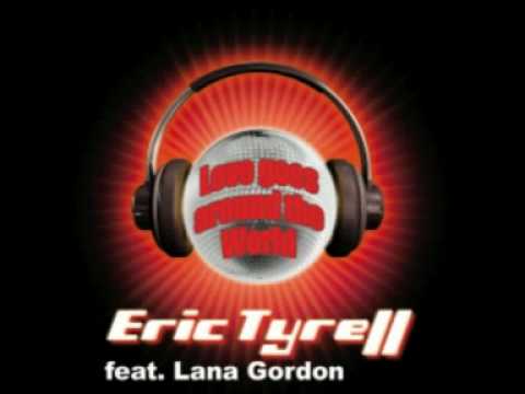 Eric Tyrell  feat. Lana Gordon - Love goes around the World (Gery Rydell Remix).mpg
