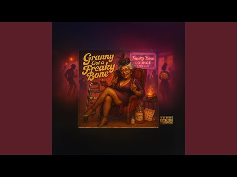Granny Got a Freaky Bone