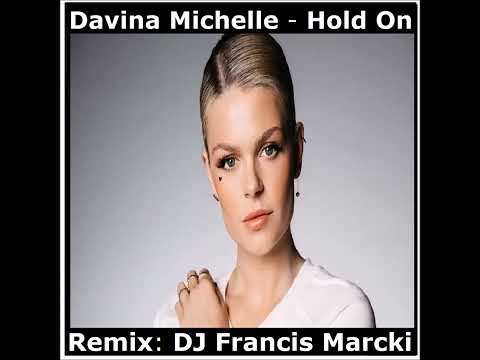 Davina Michelle - Hold On. Remix: DJ Francis Marcki