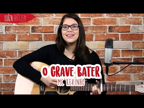 Luiza Fritzen - Cover “O Grave Bater” (MC Kevinho)