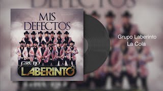 Grupo Laberinto - La Cola