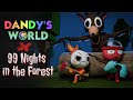 99 Nights In The Forest X Dandy S World Animation