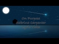 On Purpose Sabrina Carpenter Lyric Video