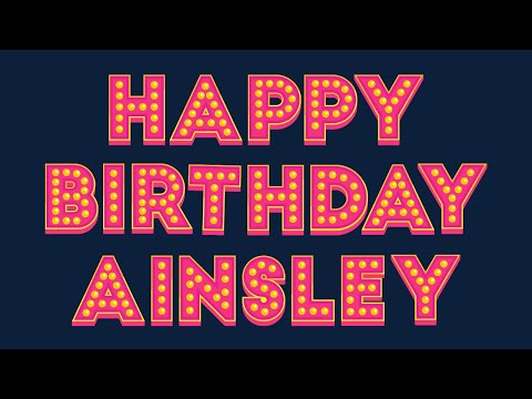 Happy Birthday Ainsley