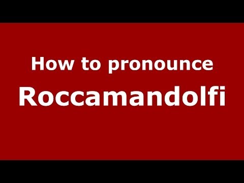 How to pronounce Roccamandolfi (Italian/Italy) - PronounceNames.com