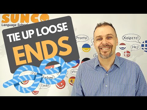 idioms 101- tie up loose ends