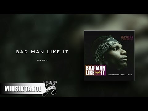 Slim Gidix - Bad Man Like It