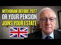 WITHDRAW THIS BEFORE APRIL 2027 Or HMRC Adds Your Pension To Your Estate Verified 2026