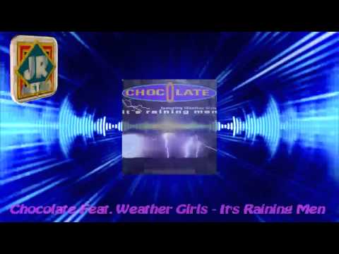 Chocolate Feat. Weather Girls - It's Raining Men