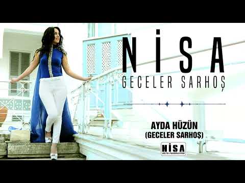NİSA  / Geceler Sarhoş    ( Ayda Hüzün )