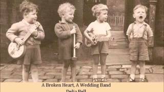 A Broken Heart, A Wedding Band   Delia Bell