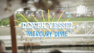 Death Vessel - Mercury Dime | On The Boat