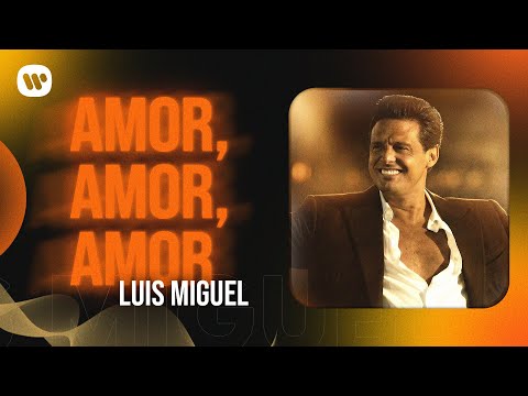 Luis Miguel - Amor, Amor, Amor (Official Music Video)
