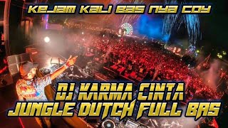 Download lagu KEJAM KALI BAS NYA ‼️ DJ KARMA CINTA JUNGLE DUTCH FULL BAS mp3