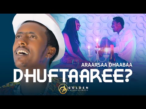 Araarsaa Dhaabaa - Dhuftaaree? - Ethiopian Oromo Music 2022 [Official Video]